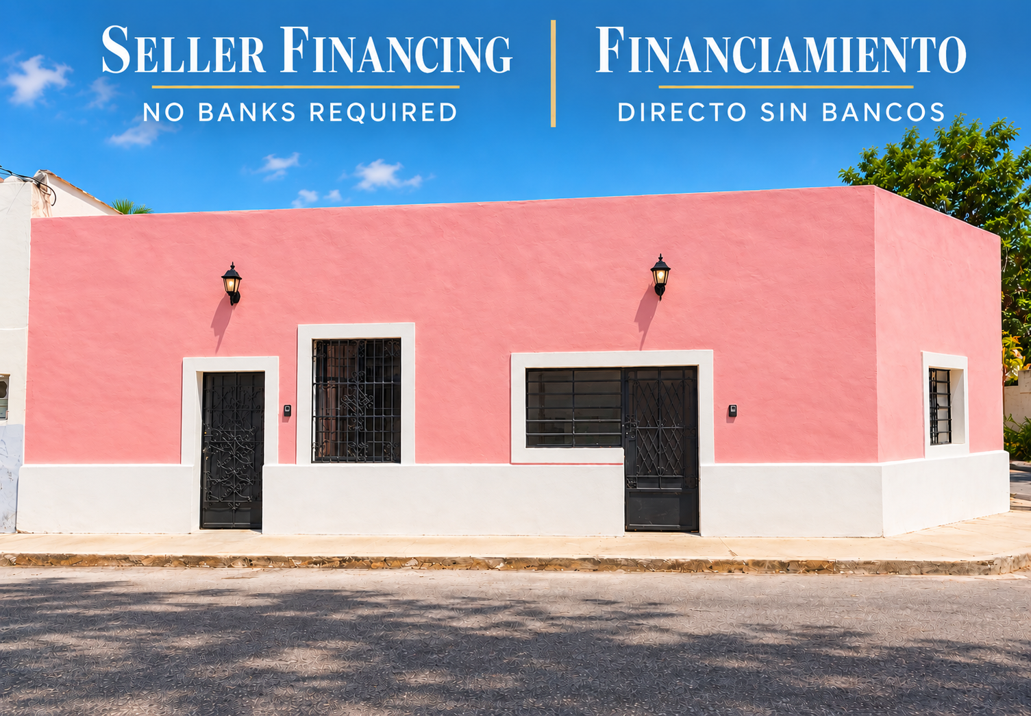 Bright pink, single-story building with white trim and black doors, beneath a large blue banner that reads 'Seller Financing | Financiamiento' and 'No banks required'